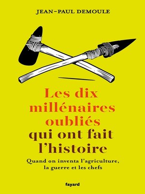 cover image of Les dix millénaires oubliés qui ont fait l'Histoire